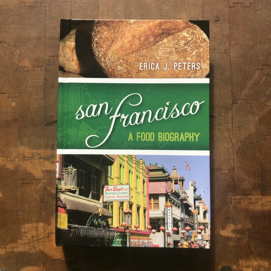 Media San Francisco: A Food Biography - Erica J. Peters