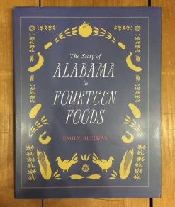 Ingram Accessories The Story Of Alabama In 14 Foods - Emily Blejwas