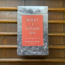 Ingram Books What I Stand On: The Collected Essays - Wendell Berry