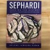 Ingram Sephardi: Cooking The History. Recipes Of The Jews Of Spain And The Diaspora, From The 13th Century To Today - Hélène Jawhara Piñer