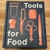 Ingram Accessories Tools For Food: The Objects That Influence How And What We Eat - Corinne Mynatt