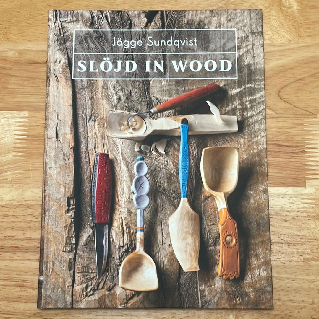 Lost Art Press Accessories Slöjd In Wood - Jögge Sundqvist