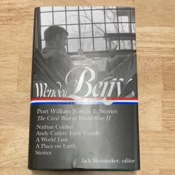 Ingram Wendell Berry: Port William Novels & Stories: The Civil War To World War II (LOA #302): Nathan Coulter / Andy Catlett: Early Travels / A World Lost / ...