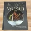 Ingram Accessories The Korean Vegan Cookbook: Reflections And Recipes From Omma's Kitchen - Joanne Lee Molinaro